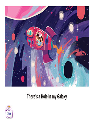 cover image of There's a Hole in My Galaxy